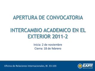 APERTURA DE CONVOCATORIA INTERCAMBIO ACADEMICO EN EL EXTERIOR 2011-2