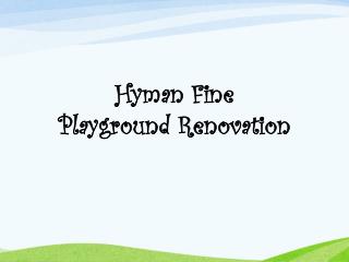 Hyman Fine Playground Renovation