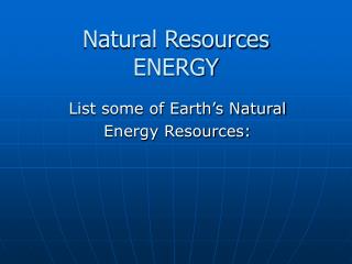 Natural Resources ENERGY