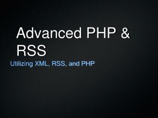 Advanced PHP &amp; RSS