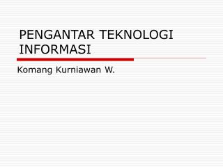 PENGANTAR TEKNOLOGI INFORMASI