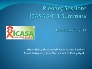 Plenary Sessions ICASA 2011 Summary December 8, 2011