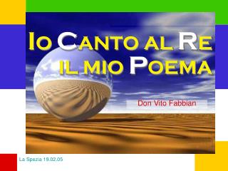 I O C ANTO AL R E IL MIO P OEMA