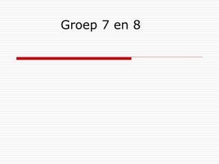 Groep 7 en 8