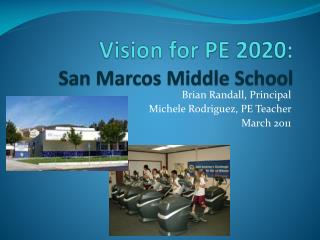 Vision for PE 2020: San Marcos Middle School