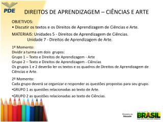 DIREITOS DE APRENDIZAGEM – CIÊNCIAS E ARTE OBJETIVOS: