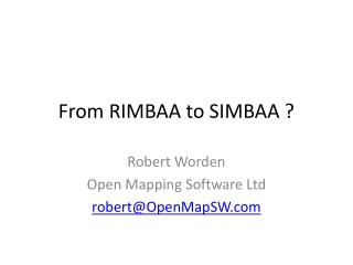 From RIMBAA to SIMBAA ?