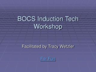 BOCS Induction Tech Workshop