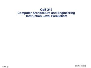 CpE 242 Computer Architecture and Engineering Instruction Level Parallelism