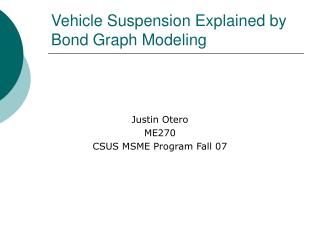 Vehicle Suspension Explained by Bond Graph Modeling