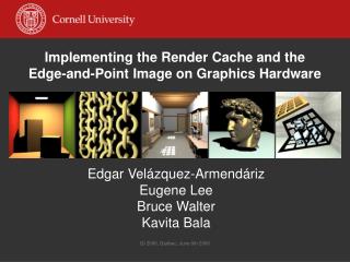 Implementing the Render Cache and the Edge-and-Point Image on Graphics Hardware