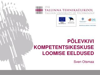 PÕLEVKIVI KOMPETENTSIKESKUSE LOOMISE EELDUSED