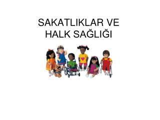 SAKATLIKLAR VE HALK SAĞLIĞI