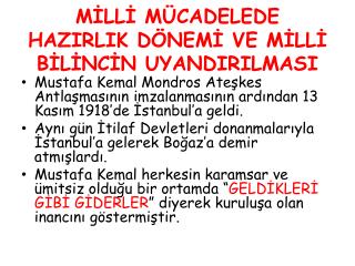 MİLLİ MÜCADELEDE HAZIRLIK DÖNEMİ VE MİLLİ BİLİNCİN UYANDIRILMASI