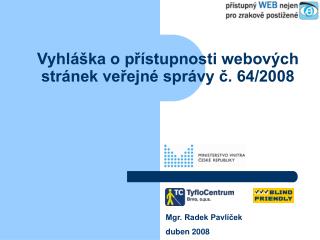 Vyhláška o přístupnosti webových stránek veřejné správy č. 64/2008