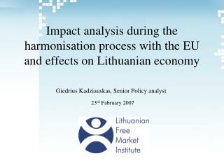 Impact analysis during the harmonisation process with the EU and effects on Lithuanian economy