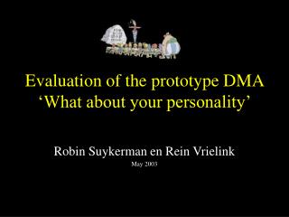 Evaluation of the prototype DMA ‘What about your personality’