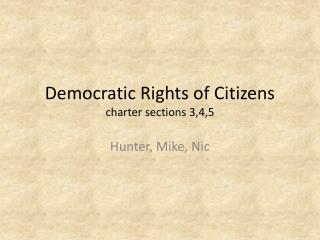 Democratic Rights of Citizens charter sections 3,4,5