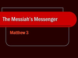 The Messiah’s Messenger
