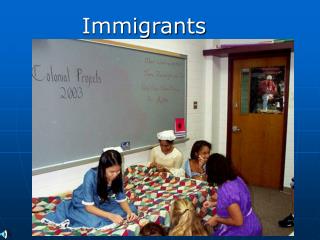 Immigrants