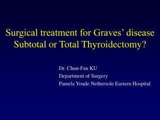 Surgical treatment for Graves’ disease Subtotal or Total Thyroidectomy?