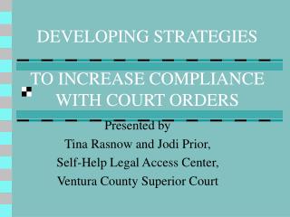 DEVELOPING STRATEGIES TO INCREASE COMPLIANCE WITH COURT ORDERS