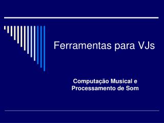 Ferramentas para VJs