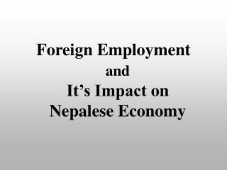 Foreign Employment and It’s Impact on Nepalese Economy