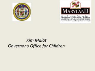 Kim Malat Governor’s Office for Children