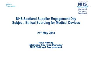 Paul Hornby Strategic Sourcing Manager NHS National Procurement