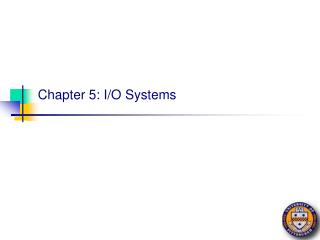 Chapter 5: I/O Systems