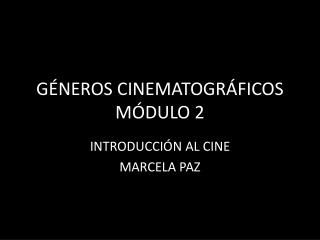 GÉNEROS CINEMATOGRÁFICOS MÓDULO 2