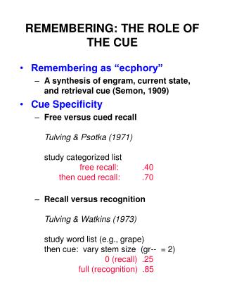 REMEMBERING: THE ROLE OF THE CUE