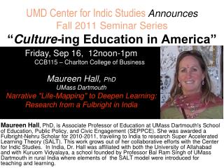 Friday, Sep 16, 12noon-1pm CCB115 – Charlton College of Business Maureen Hall, PhD