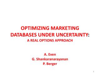 OPTIMIZING MARKETING DATABASES UNDER UNCERTAINTY :