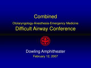 Combined Otolaryngology-Anesthesia-Emergency Medicine Difficult Airway Conference