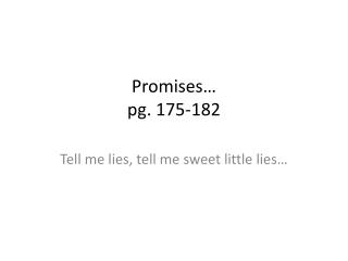 Promises… pg. 175-182