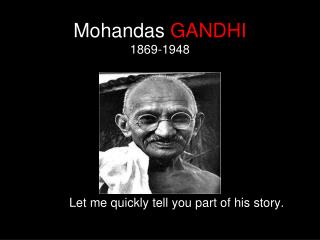 Mohandas GANDHI 1869-1948