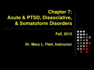 Chapter 7: Acute &amp; PTSD, Dissociative, &amp; Somatoform Disorders