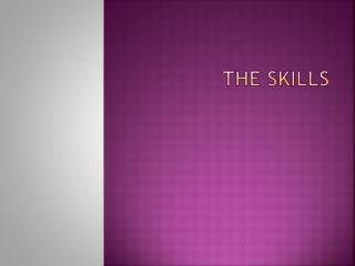 The skills