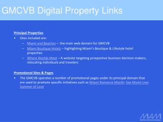 Principal Properties Sites included are: Miami and Beaches – the main web domain for GMCVB