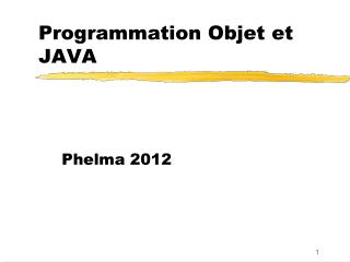 Programmation Objet et JAVA