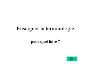 Enseigner la terminologie