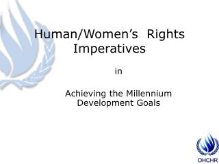Human/Women’s Rights Imperatives