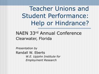 Teacher Unions and Student Performance: Help or Hindrance?