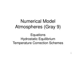 Numerical Model Atmospheres (Gray 9)