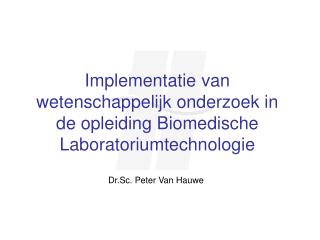 Implementatie van wetenschappelijk onderzoek in de opleiding Biomedische Laboratoriumtechnologie