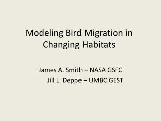 Modeling Bird Migration in Changing Habitats