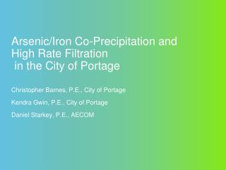 Arsenic/Iron Co-Precipitation and High Rate Filtration in the City of Portage