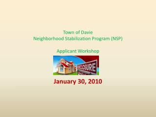 Town of Davie Neighborhood Stabilization Program (NSP) Applicant Workshop